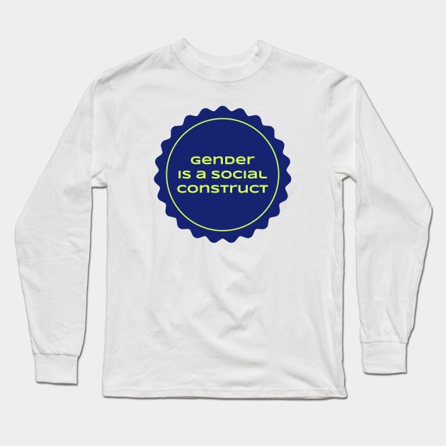 Gender Is A Social Construct Long Sleeve T-Shirt by Football from the Left